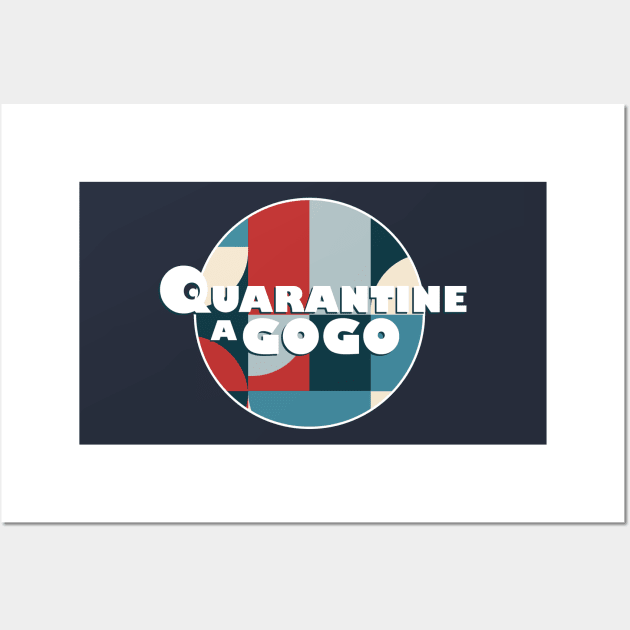 Quarantine A Gogo Wall Art by modernistdesign